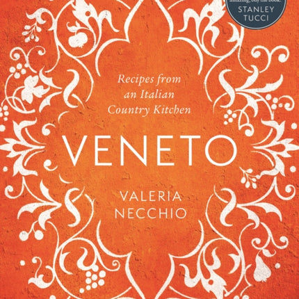 Veneto: Recipes from an Italian Country Kitchen
