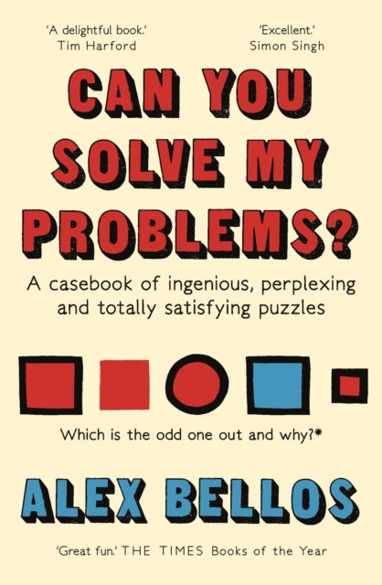 Can You Solve My Problems?: A casebook of ingenious, perplexing and totally satisfying puzzles