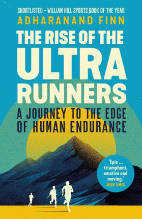 The Rise of the Ultra Runners: A Journey to the