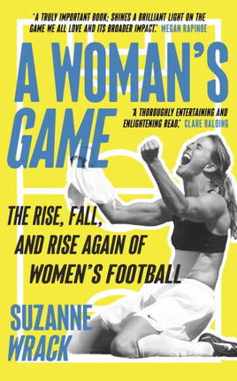 A Woman's Game: The Rise, Fall, and Rise Again of Women's Football