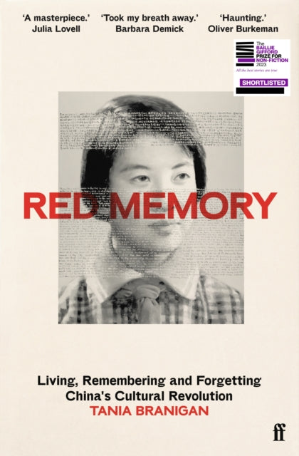 Red Memory: Living, Remembering and Forgetting China's Cultural Revolution -- Shortlisted for the Bailie Gifford prize for Non-Fiction