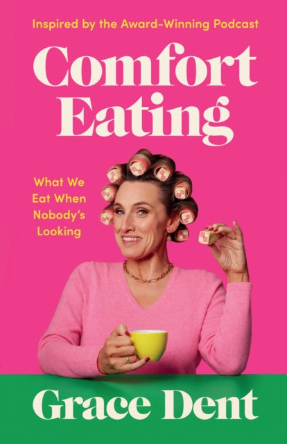 Comfort Eating: What We Eat When Nobody's Looking