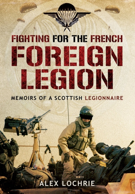 Fighting for the French Foreign Legion: Memoirs