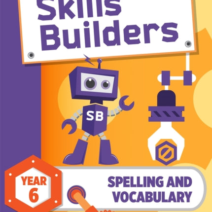 Skills Builders Spelling and Vocabulary Year 6