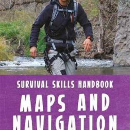 Bear Grylls Survival Skills Handbook: Maps and Navigation