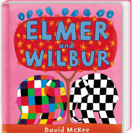 Elmer and Wilbur: Board Book