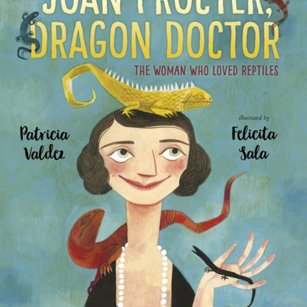 Joan Procter, Dragon Doctor: The Woman Who Loved Reptiles