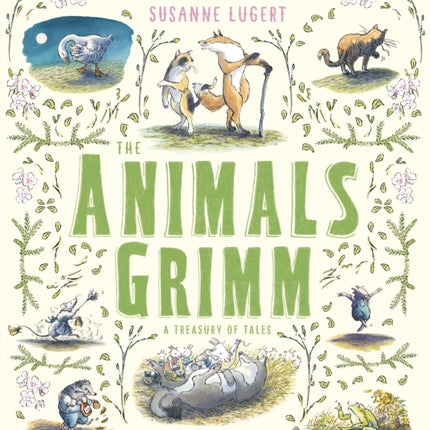 The Animals Grimm: A Treasury of Tales