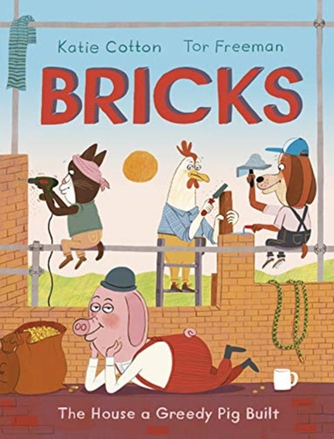 Bricks: The House a Greedy Pig Built