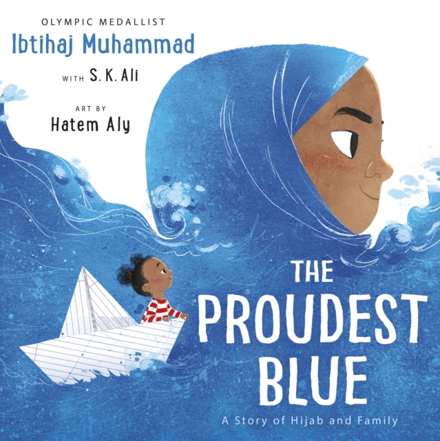 The Proudest Blue: A Story of Hijab and Family