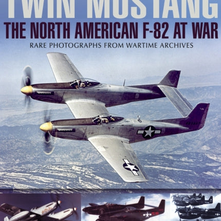 Twin Mustang The North American F82 at War