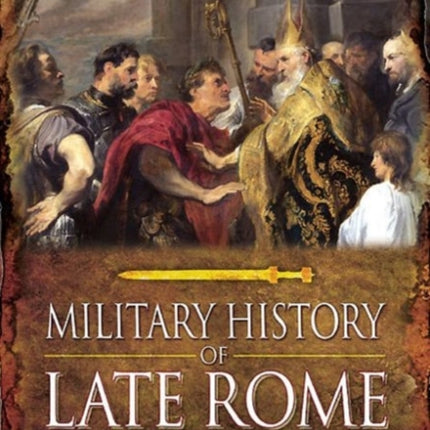 The Military History of Late Rome AD 361-395