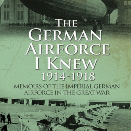 German Airforce I Knew 1914-1918