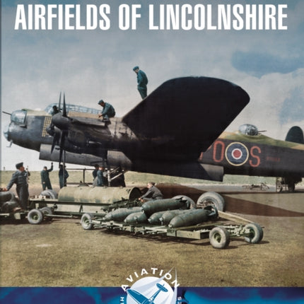 Bomber Command: Airfields of Lincolnshire