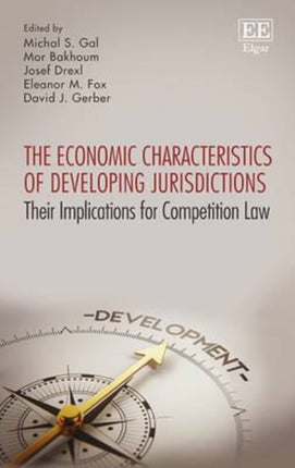 The Economic Characteristics of Developing Jurisdictions: Their Implications for Competition Law