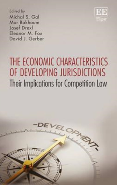 The Economic Characteristics of Developing Jurisdictions: Their Implications for Competition Law