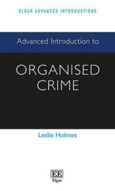 Advanced Introduction to Organised Crime