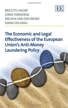 The Economic and Legal Effectiveness of the European Union’s Anti-Money Laundering Policy