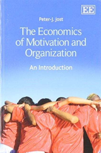 The Economics of Motivation and Organization: An Introduction