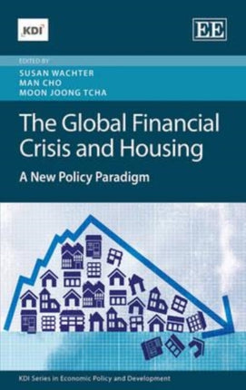 The Global Financial Crisis and Housing: A New Policy Paradigm