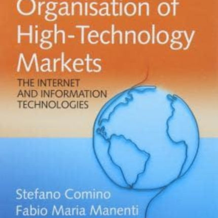 Industrial Organisation of High-Technology Markets: The Internet and Information Technologies