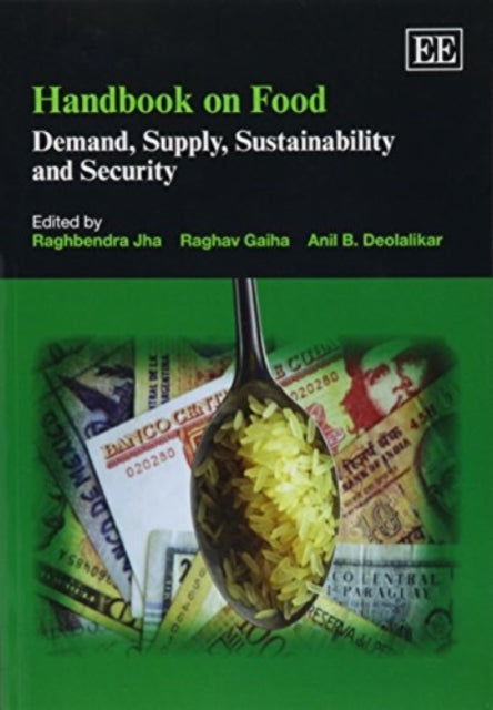 Handbook on Food: Demand, Supply, Sustainability and Security