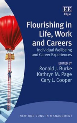 Flourishing in Life, Work and Careers: Individual Wellbeing and Career Experiences