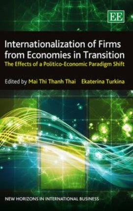 Internationalization of Firms from Economies in Transition: The Effects of a Politico-Economic Paradigm Shift