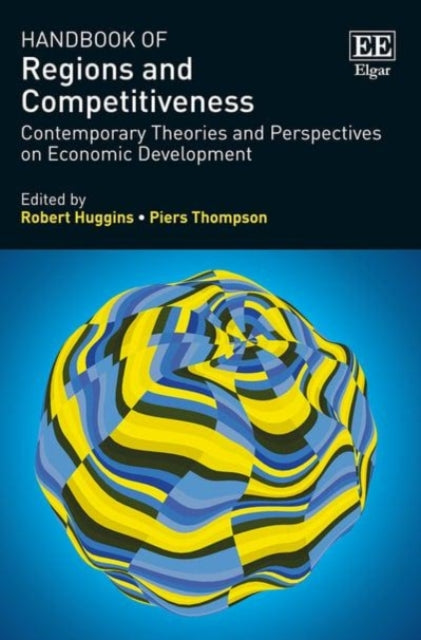 Handbook of Regions and Competitiveness: Contemporary Theories and Perspectives on Economic Development