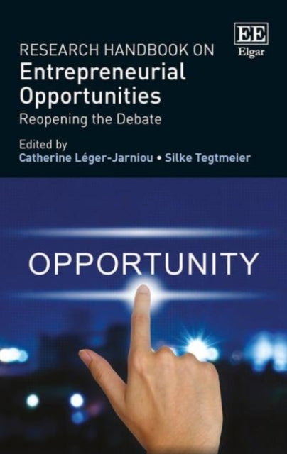 Research Handbook on Entrepreneurial Opportunities: Reopening the Debate