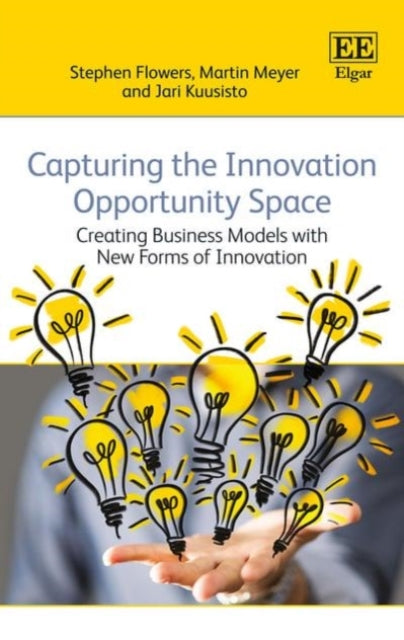 Capturing the Innovation Opportunity Space: Creating Business Models with New Forms of Innovation