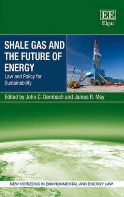 Shale Gas and the Future of Energy: Law and Policy for Sustainability