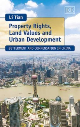 Property Rights, Land Values and Urban Development: Betterment and Compensation in China