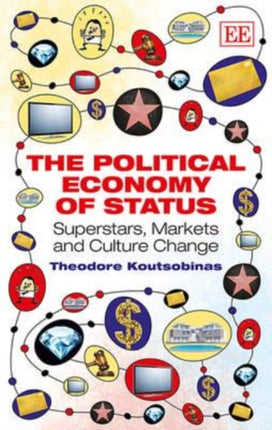 The Political Economy of Status: Superstars, Markets and Culture Change