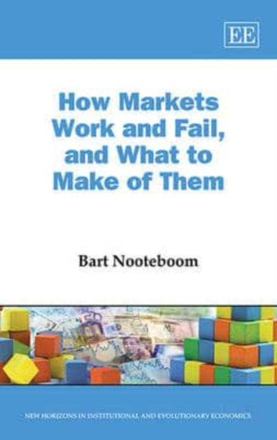 How Markets Work and Fail, and What to Make of Them