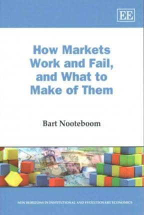 How Markets Work and Fail, and What to Make of Them