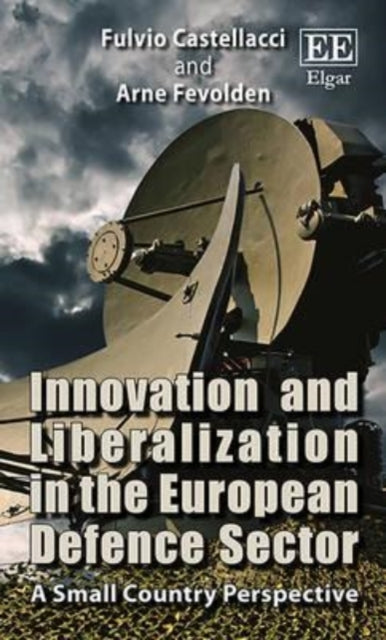 Innovation and Liberalization in the European Defence Sector: A Small Country Perspective