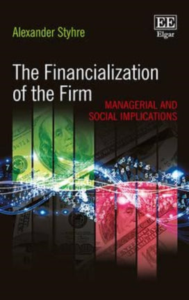 The Financialization of the Firm: Managerial and Social Implications