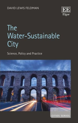 The Water-Sustainable City: Science, Policy and Practice