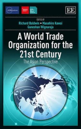 A World Trade Organization for the 21st Century: The Asian Perspective