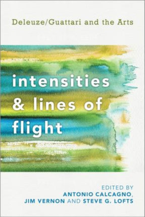 Intensities and Lines of Flight: Deleuze/Guattari