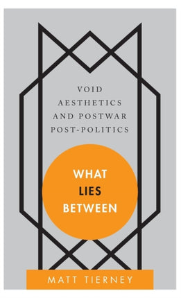 What Lies Between: Void Aesthetics and Postwar