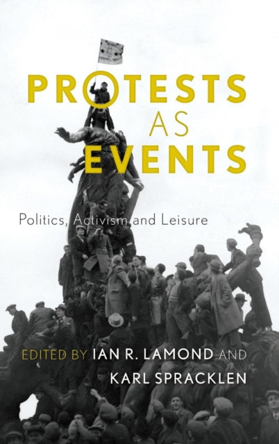 Protests as Events: Politics, Activism and