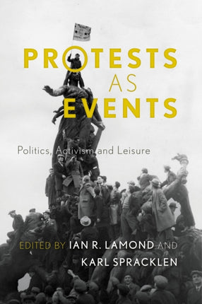 Protests as Events: Politics, Activism and