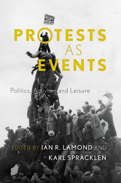 Protests as Events: Politics, Activism and