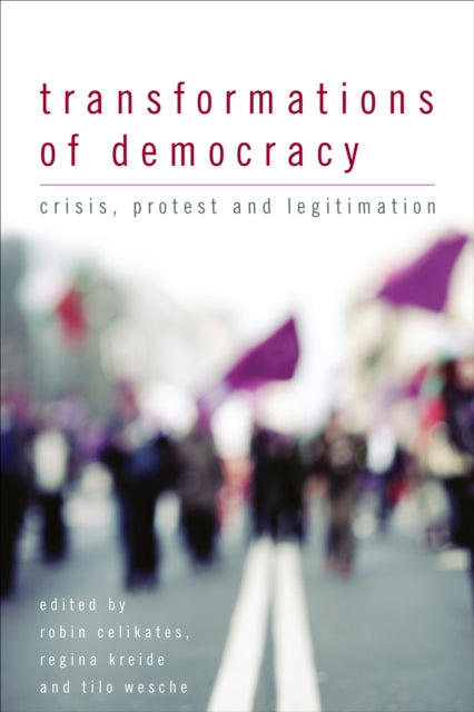Transformations of Democracy: Crisis, Protest and