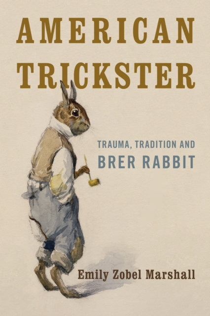 American Trickster: Trauma, Tradition and Brer