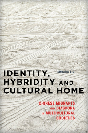 Identity, Hybridity and Cultural Home: Chinese