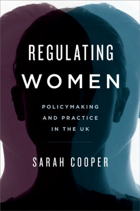 Regulating Women: Policymaking and Practice in