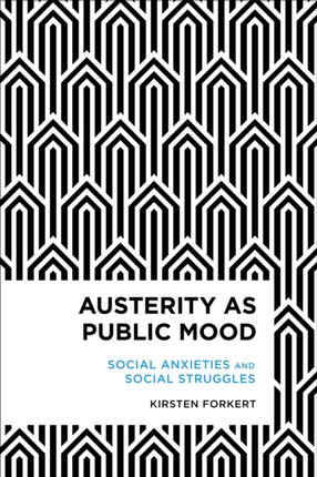 Austerity as Public Mood: Social Anxieties and Social Struggles